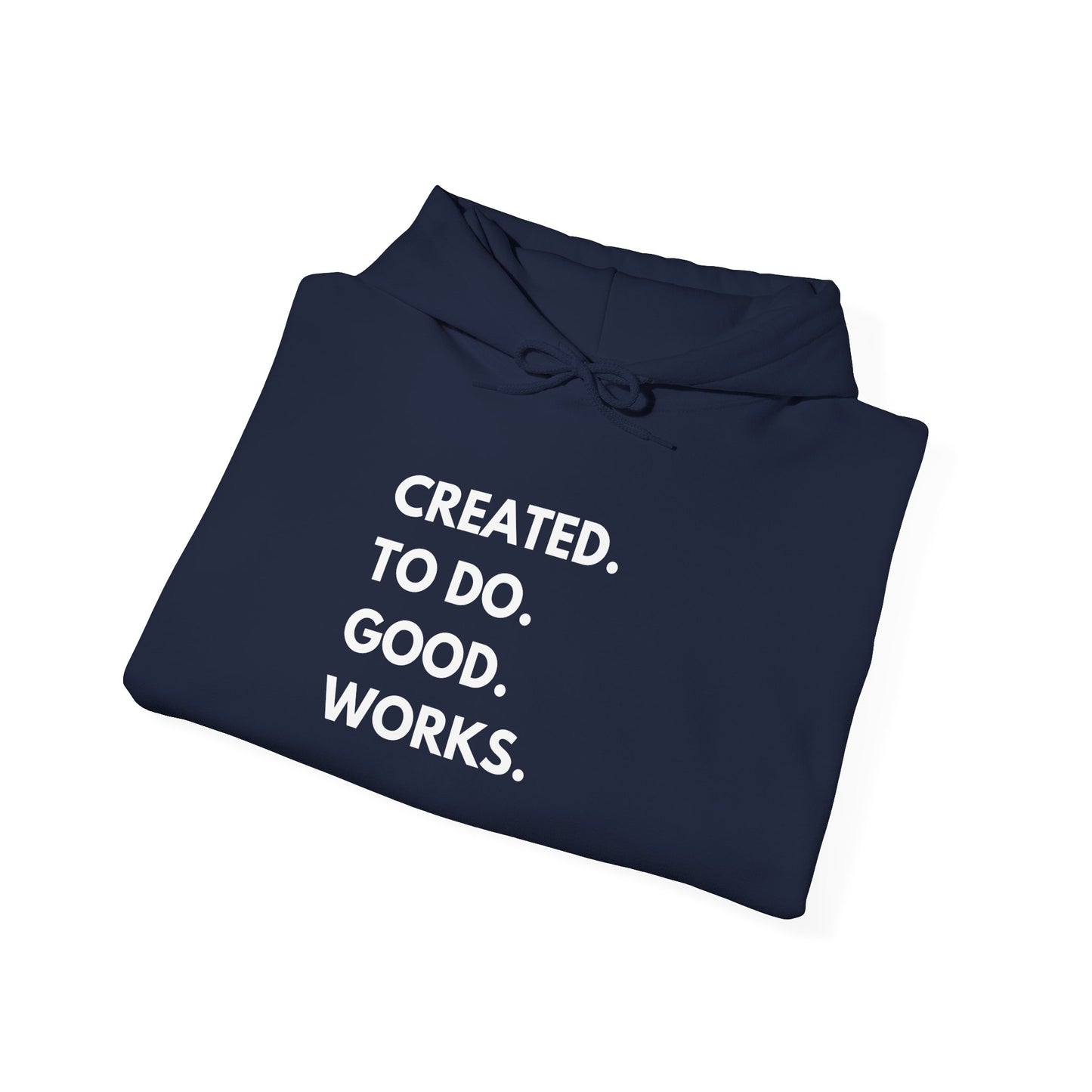 Created To Do Good Works Hoodie
