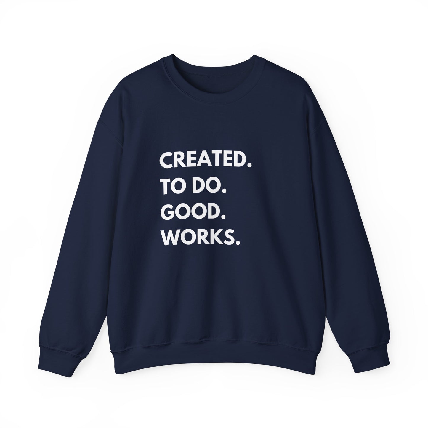 Created To Do Good Works Crewneck Sweatshirt