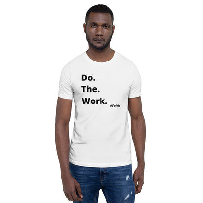 Do. The. Work. Short-Sleeve Unisex T-Shirt - White