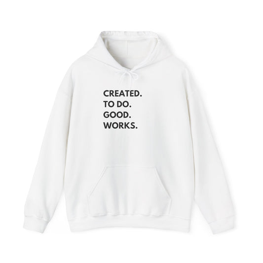 Created To Do Good Works Hoodie