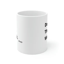 Load image into Gallery viewer, Do. The. Work. Mug
